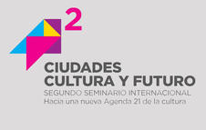 Seminario Internacional “Ciudades, Cultura y Futuro”