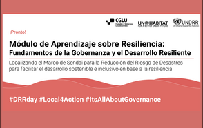 Los Nuevos Módulos de Aprendizaje de Resiliencia se centran en el papel clave de la gobernanza local para la RRD y la Creación de Resiliencia