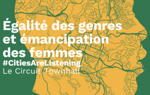 Égalité des genres et émancipation des femmes - CONGRESS de CGLU / Le circuit Town Hall