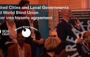 United Cities and Local Governments and World Blind Union enter into historic agreement 