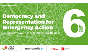 Complex emergencies such as COVID-19 and climate change are re-shaping democratic institutions and processes. How can local and regional governments guarantee inclusive participation and representation in emergency decision-making to shape just and co-cre