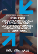 Le rôle des gouvernements locaux et régionaux dans la future gouvernance mondiale du système international