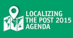 Localizing the Post 2015 Agenda
