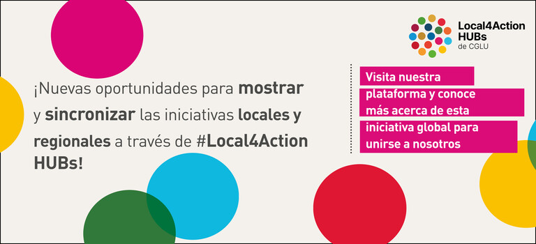 ¡Nuevas oportunidades para mostrar y sincronizar iniciativas locales sobre sostenibilidad a través de nuestra iniciativa Local4Action HUBs!	